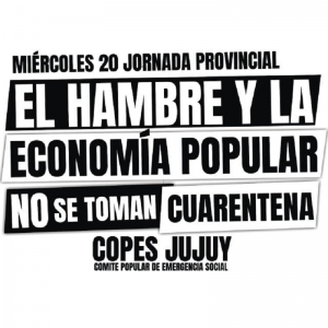 Jornada Provincial EL HAMBRE Y LA ECONOM&Iacute;A POPULAR, NO SE TOMAN CUARENTENA!