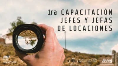 Jujuy Film Commission lanza una capacitaci&oacute;n para Jefes y Jefas de Locaciones