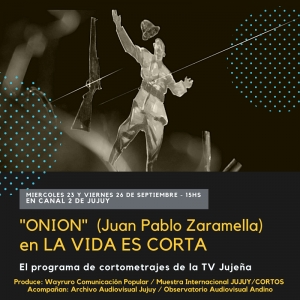 ONI&Oacute;N de Juan Pablo Zaramella  en &ldquo;LA VIDA ES CORTA&rdquo;