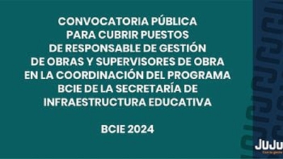 Convocatoria p&uacute;blica para cubrir puestos de responsable de Gesti&oacute;n de obras y supervisores de obra en la Coordinaci&oacute;n del BCIE