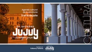 Agenda Cultural de la Provincia: teatro, pe&ntilde;as y fiestas patronales para vivir la magia del invierno en Jujuy
