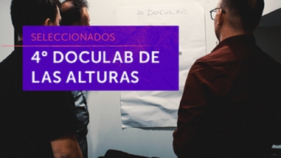 Proyectos seleccionados del 4to Doculab de las Alturas