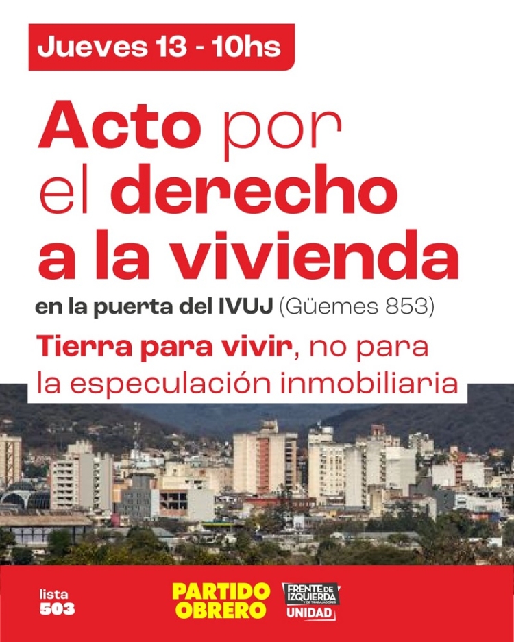 El Partido Obrero en el Frente de Izquierda realizar&aacute; un acto frente al I.V.U.J presentando un programa para terminar con la crisis habitacional