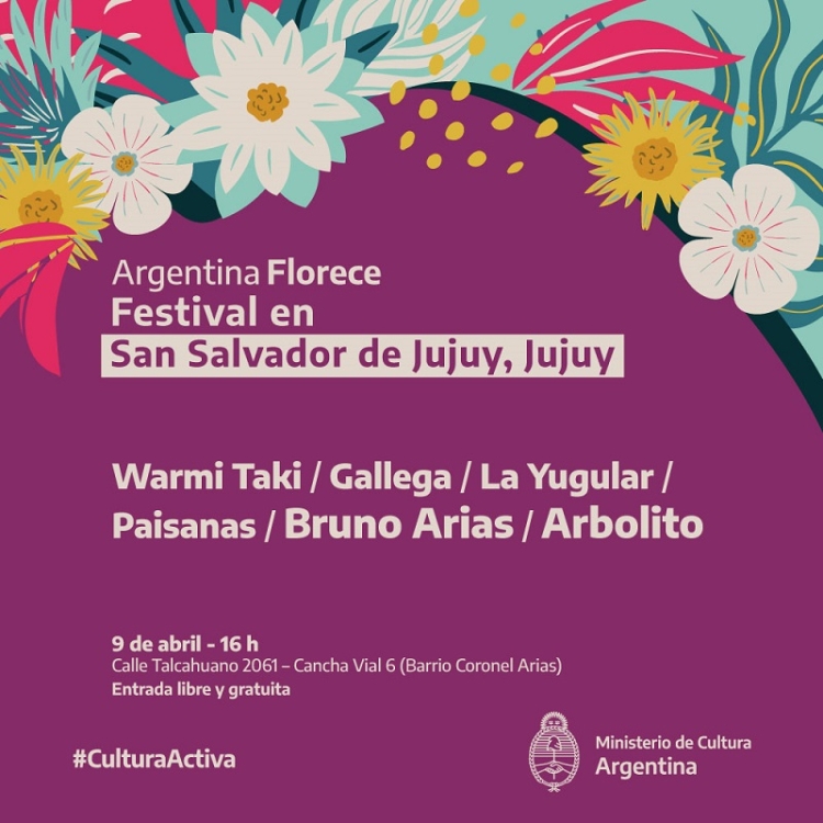 El Estado Nacional llega a Jujuy con el festival &ldquo;Argentina Florece&rdquo;