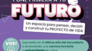 "Pon&eacute; Primera a tu Futuro": un espacio para pensar, decidir y construir tu proyecto de vida