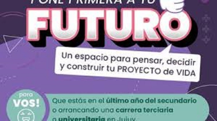 "Pon&eacute; Primera a tu Futuro": un espacio para pensar, decidir y construir tu proyecto de vida